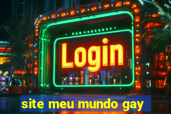 site meu mundo gay